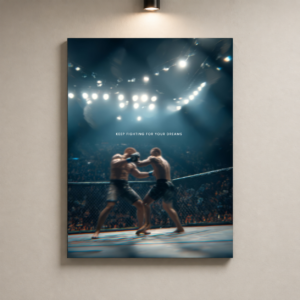 Keep Fighting for your dreams