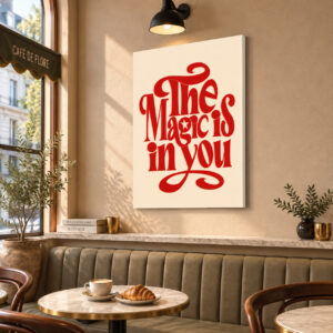 The Magic is in You - Bold Typography Canvas Wall Art for Cafes & Coffeehouses