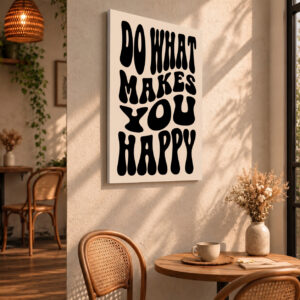 Do What makes you Happy – Bold Typography Wall Art for Cafes & Coffeehouses