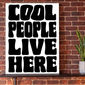 Cool People Live Here – Bold Typography Wall Art