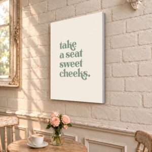 Take a Seat, Sweet Cheeks Typography Canvas Wall Art