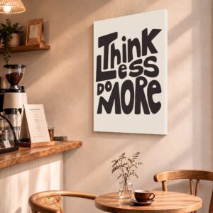 Think Less, Do More – Typography Canvas Wall Art for Cafes, Coffeehouses & Bakeries